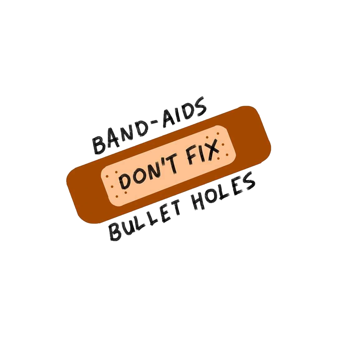 Band Aids Don't Fix Bullet Holes Sticker